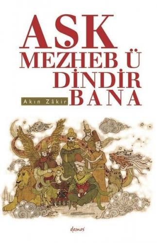 Aşk Mezheb-ü Dindir Bana - Akın Zakir - Demos Yayınları