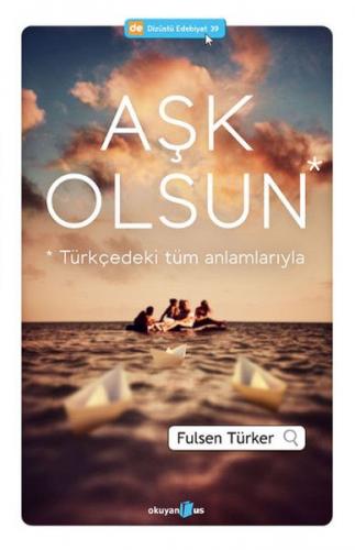 Aşk Olsun - Fulsen Türker - Okuyan Us Yayınları