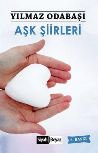 Aşk Şiirleri - Yılmaz Odabaşı - Siyah Beyaz Yayınları