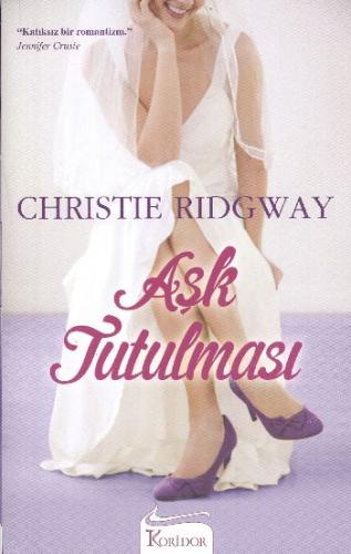 Aşk Tutulması - Christie Ridgway - Koridor Yayıncılık