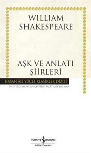 Aşk ve Anlatı Şiirleri (Ciltli) - William Shakespeare - İş Bankası Kül