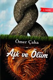 Aşk ve Ölüm - Ömer Çaha - Hece Yayınları