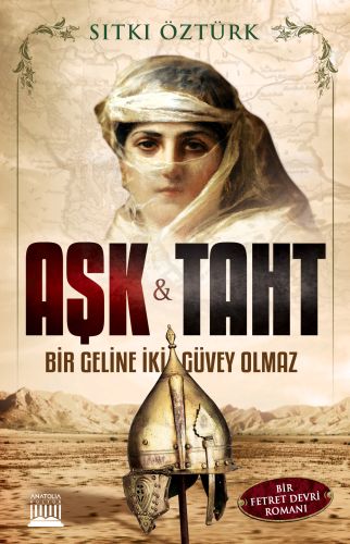 Aşk ve Taht - Sıtkı Öztürk - Anatolia Kitap