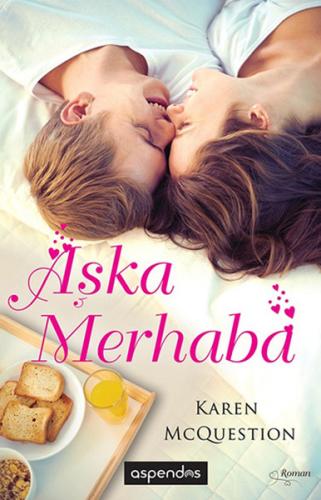 Aşka Merhaba - Karen McQuestion - Aspendos Yayıncılık