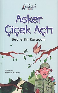 Asker Çiçek Açtı - Bedrettin Karaçam - Kayalıpark Çocuk