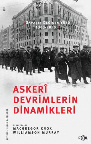 Askerî Devrimlerin Dinamikleri - MacGregor Knox - Fol Kitap