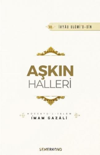 Aşkın Halleri - İmam Gazali - Semerkand Yayınları