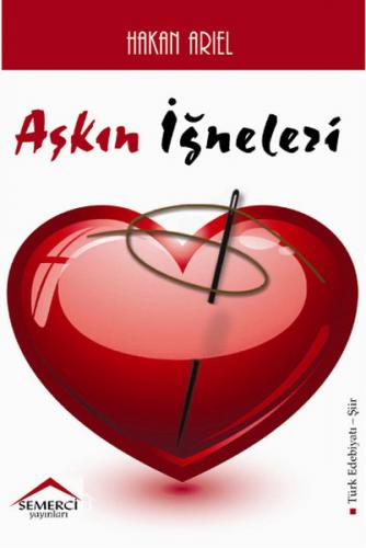 Aşkın İğneleri - Hakan Arıel - Semerci Yayınları