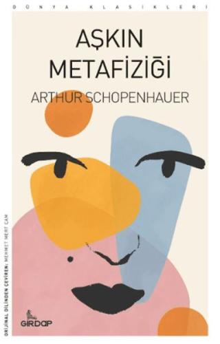 Aşkın Metafiziği     - Arthur Schopenhauer - Girdap Kitap