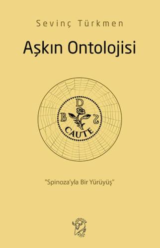 Aşkın Ontolojisi: “Spinoza’yla Bir Yürüyüş” - Sevinç Türkmen - Minotor