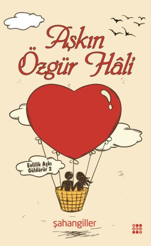 Aşkın Özgür Hali - Şahangiller - Dokuz Yayınları