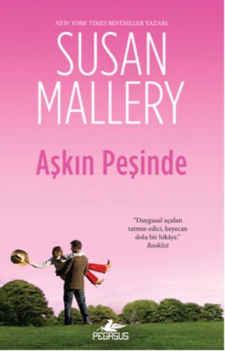 Aşkın Peşinde - Susan Mallery - Pegasus Yayınları