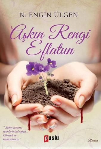 Aşkın Rengi Eflatun - N. Engin Ülgen - Puslu Yayıncılık