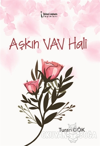 Aşkın Vav Hali - Turan Gök - İkinci Adam Yayınları