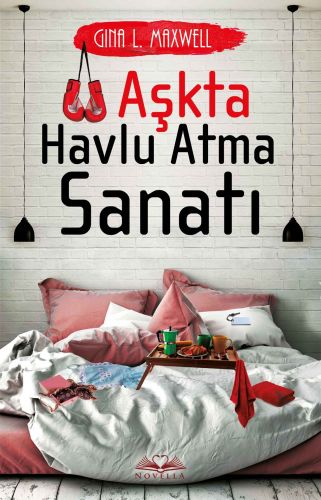 Aşkta Havlu Atma Sanatı - Gina L. Maxwell - Novella