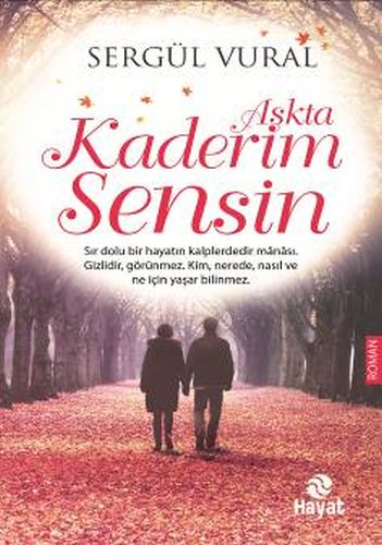 Aşkta Kaderim Sensin - Sergül Vural - Hayat Yayınları