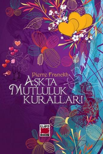 Aşkta Mutluluk Kuralları - Pierre Franckh - Elips Kitap