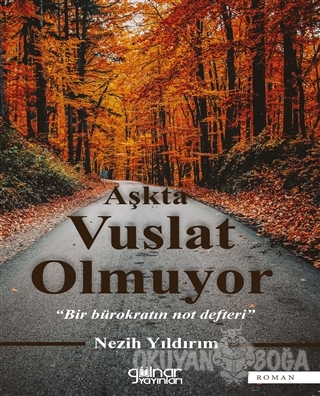 Aşkta Vuslat Olmuyor - Nezih Yıldırım - Gülnar Yayınları