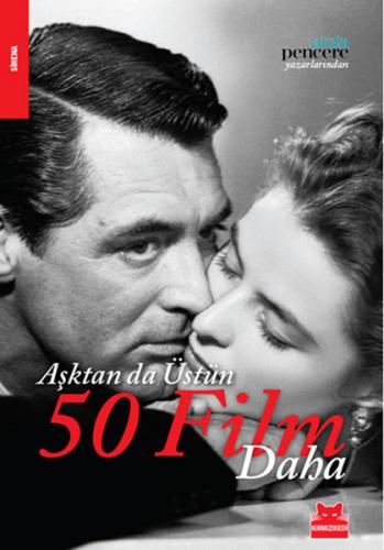 Aşktan da Üstün 50 Film Daha - Kolektif - Kırmızı Kedi Yayınevi