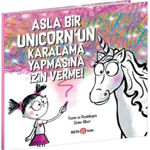 Asla Bir Unicorn'un Karalama Yapmasına İzin Verme! - Diane Alber - Bet