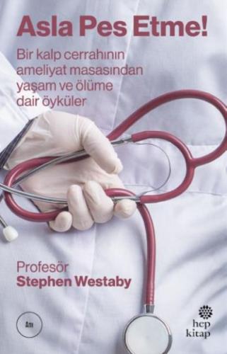 Asla Pes Etme - Stephen Westaby - Hep Kitap