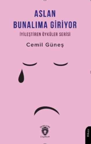 Aslan Bunalıma Giriyor İyileştiren Öyküler Serisi - Cemil Güneş - Dorl