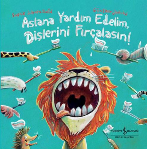 Aslana Yardım Edelim, Dişlerini Fırçalasın! - Sophıe Schoenwald - İş B