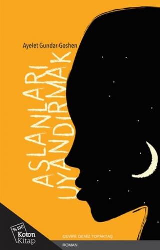 Aslanları Uyandırmak - Ayelet Gundar-Goshen - Koton Kitap