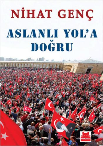 Aslanlı Yol'a Doğru - Nihat Genç - Kırmızı Kedi Yayınevi