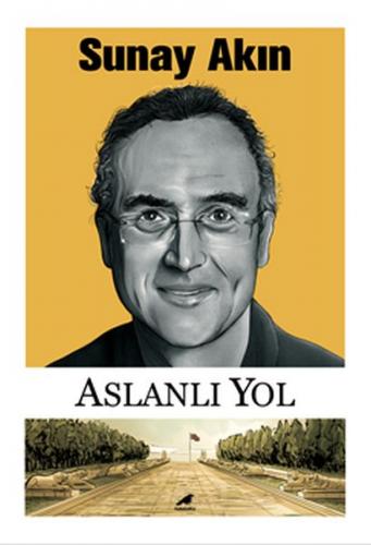 Aslanlı Yol - Sunay Akın - Kara Karga Yayınları