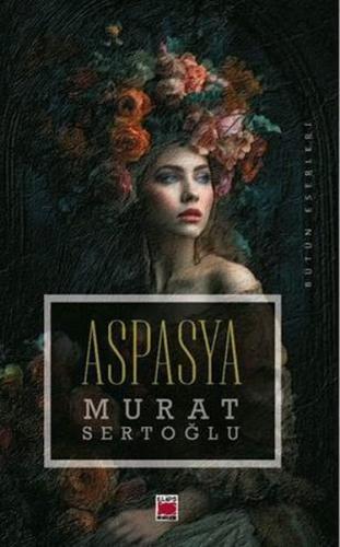 Aspasya - Murat Sertoğlu - Elips Kitap