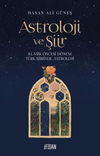 Astroloji ve Şiir - Hasan Ali Güneş - Fidan Kitap