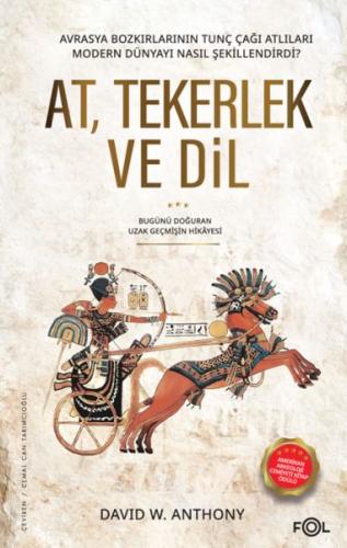 At, Tekerlek ve Dil - David W. Anthony - Fol Kitap