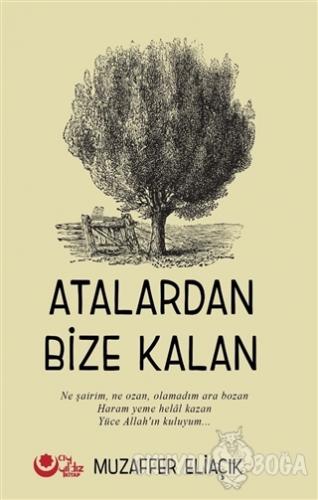 Atalardan Bize Kalan - Muzaffer Eliaçık - Ayyıldız Kitap