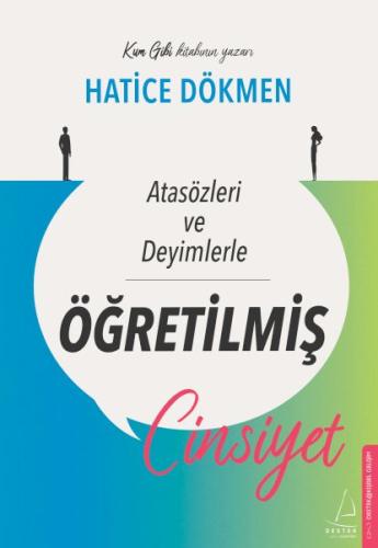 Atasözleri ve Deyimlerle Öğretilmiş Cinsiyet - Hatice Dökmen - Destek 