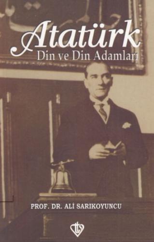 Atatürk - Ali Sarıkoyuncu - Türkiye Diyanet Vakfı Yayınları