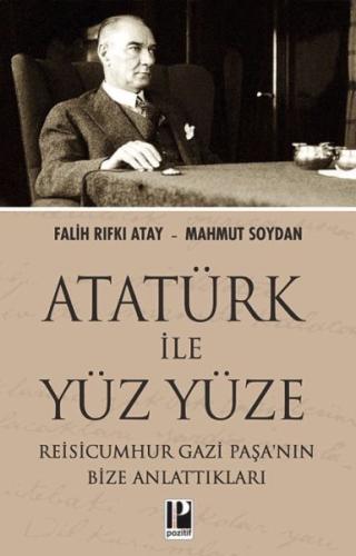 Atatürk İle Yüz Yüze Reisicumhur Gazi Paşa’nın Bize Anlattıkları - Fal