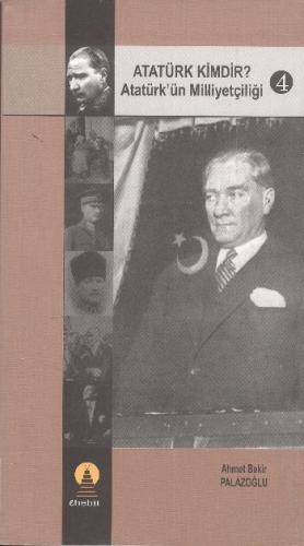 Atatürk Kimdir? Atatürk'ün Milliyetçiliği 4 - Ahmet Bekir Palazoğlu - 