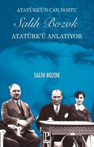 Atatürk’ün Can Dostu Salih Bozok Atatürk’ü Anlatıyor - Salih Bozok - P