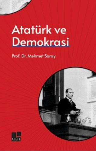 Atatürk ve Demokrasi - Mehmet Saray - Kesit Yayınları