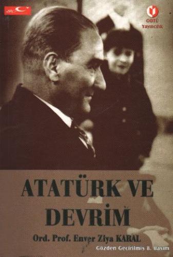 Atatürk ve Devrim - Enver Ziya Karal - ODTÜ Geliştirme Vakfı Yayıncılı