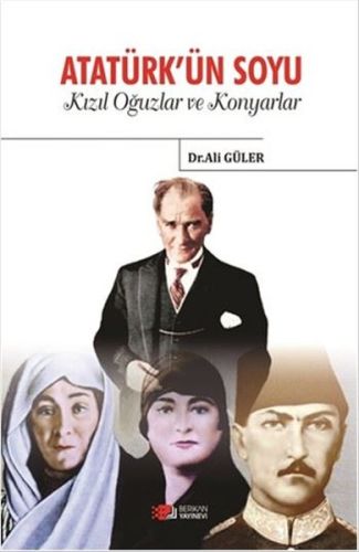 Atatürk'ün Soyu - Ali Güler - Berikan Yayınları