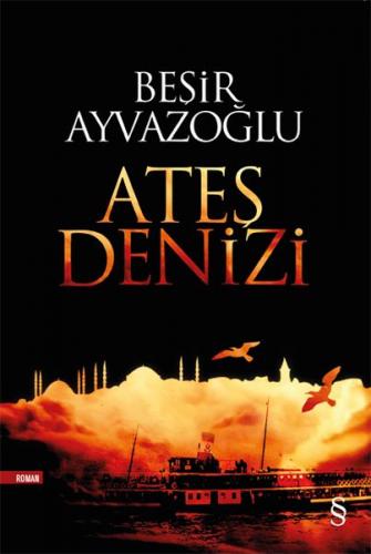 Ateş Denizi - Beşir Ayvazoğlu - Everest Yayınları