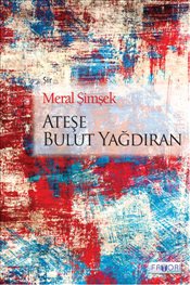 Ateşe Bulut Yağdıran - Meral Şimşek - Favori Yayınları