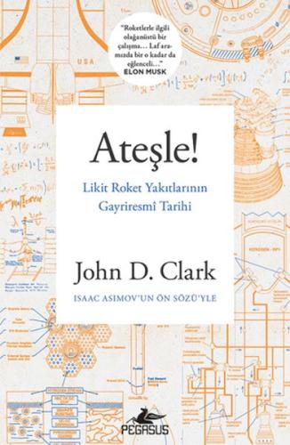 Ateşle! Likit Roket Yakıtlarının Gayriresmi Tarihi - John D. Clark - P