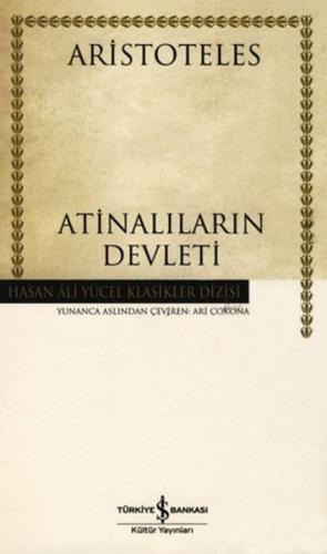 Atinalıların Devleti (Ciltli) - Aristoteles - İş Bankası Kültür Yayınl