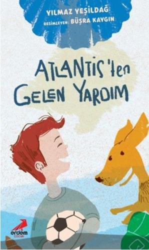 Atlantis'ten Gelen Yardım - Yılmaz Yeşildağ - Erdem Çocuk