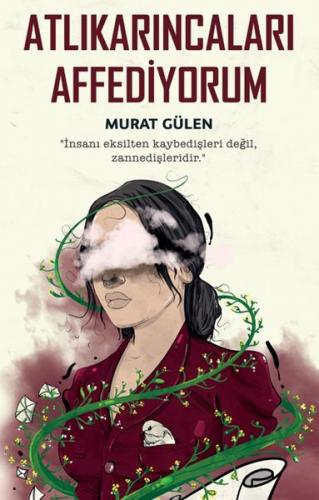 Atlıkarıncaları Affediyorum - Murat Gülen - İndigo Kitap