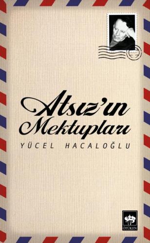 Atsız'ın Mektupları - Yücel Hacaloğlu - Ötüken Neşriyat