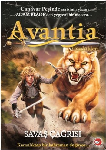 Avantia Günlükleri 3. Kitap - Savaş Çağrısı - Adam Blade - Beyaz Balin